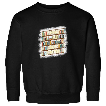 Discover Book Fun I Have No Shelf Control Bleached Librarian Sweatshirts