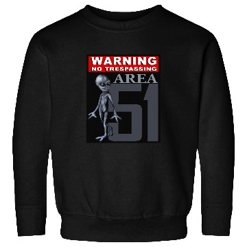 Discover Aliens UFO Warning No Trespassing Area 51 Alien Conspiracy Design Sweatshirts