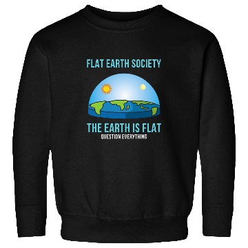 Discover Flat Earth Society 2Flat Earth Map Model Globe 21 Sweatshirts
