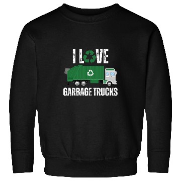 Discover I Love Garbage Trucks Funny Garbage Truck Driver Recycling 22 Sweatshirts