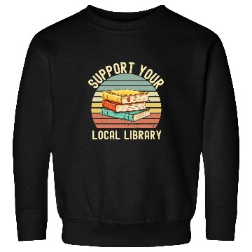 Discover Book Fun Retro Support Your Local Library Book Lovers Librarian Squad Sweatshirts