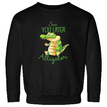 Discover Alligator Pet Reptile Crocodile See You Later Alligator 2 Sweatshirts