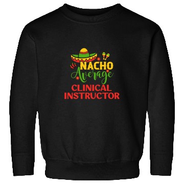 Discover nurses Job Clinical Instructor nurses Teacher nurses Week Sweatshirts