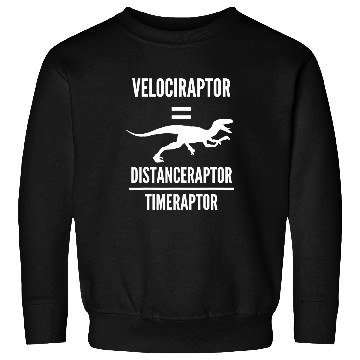 Discover Dinosaur Pet Velociraptor Distanceraptor Timeraptor Dinosaur Math Science 2 Sweatshirts
