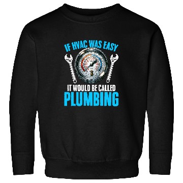 Discover Be Plumbing Hvac Tech Mechanic Repairman HVAC Technician Sweatshirts