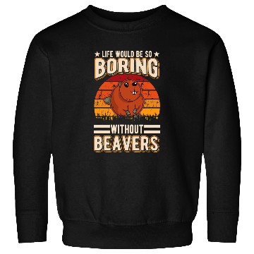 Discover Beaver Pet Life would be so boring without Beavers 10 Sweatshirts