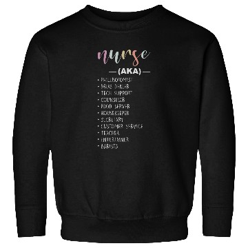 Discover nurses Job AKA List Funny nurses Week Sweatshirts