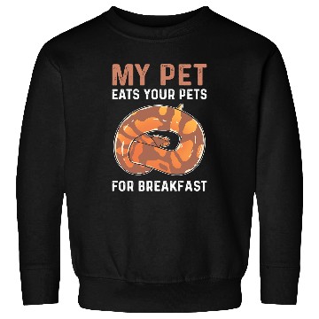 Discover Python Pet My Pet Eats Your Pet For Breakfast Royal Banana Ball Python Sweatshirts