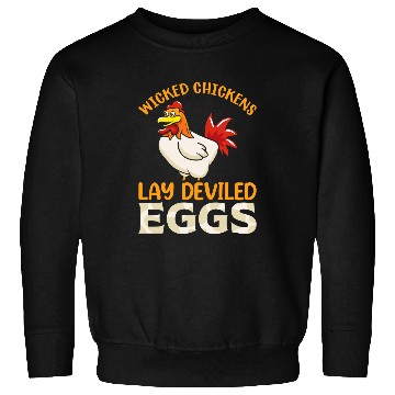 Discover Chicken Pet Wicked Chickens Lay Deviled Egg Funny Rooster Chicken Lovers Sweatshirts