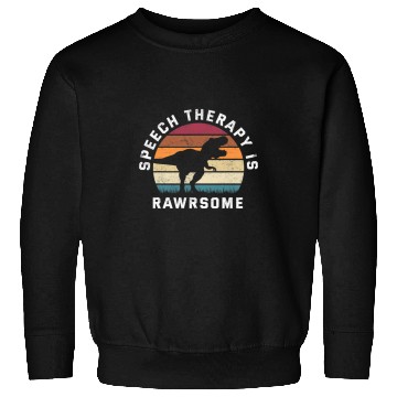 Discover Dinosaur Pet TRex Dino Speech Therapist Speech Pathologist SLP Sweatshirts