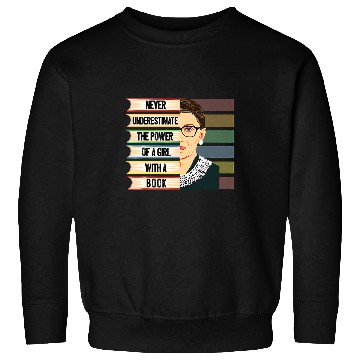 Discover Book Fun Feminist Ruth Bader Ginsburg RBG Quote Girl With Book Women 8 Sweatshirts