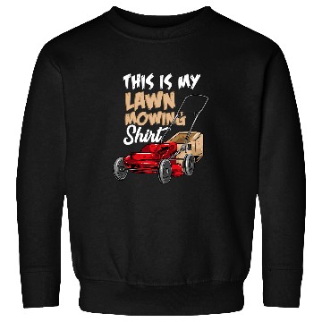 Discover Lawn Mower Fun Guy Gardener Funny This Is My Lawn Mowing Sweatshirts