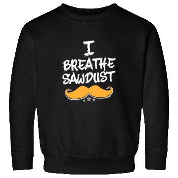 Discover Woodworker Job I Breathe Sawdust Dad Carpenter Daddy Carpentry Handyman 13 Sweatshirts