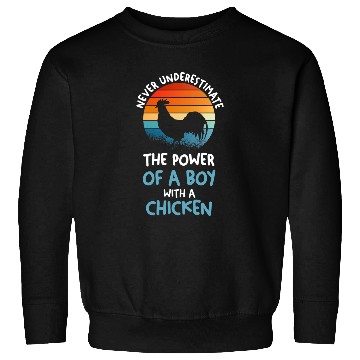 Discover Chicken Pet Never underestimate a boy with Sweatshirts