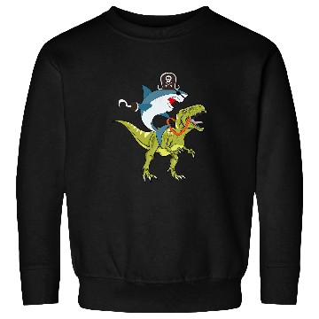 Discover Dinosaur Pet Shark Funny Pirate Shark Riding A Sweatshirts