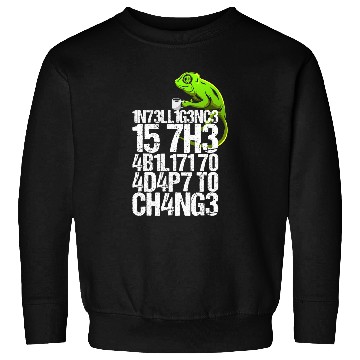 Discover Chameleon Pet Intelligence Is The Ability To Adapt To Change Sweatshirts