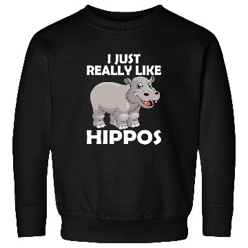 Discover Hippo Pet I Just Really Like Hippos hippopotamus mammal Sweatshirts