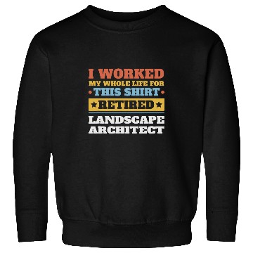 Discover Architect Job Landscape Architect Retired 2Funny Retirement Sweatshirts
