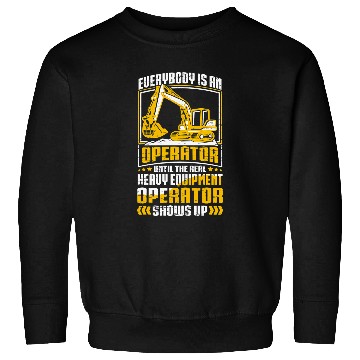 Discover Excavator Fun The Real Operator Construction Workers Construction Site Excavator Driver Sweatshirts