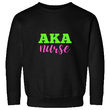 Discover nurses Job AKA nurses Sweatshirts