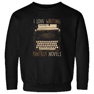 Discover Book Fun Writer I Love Writing Fantasy Novels Typewriter Sweatshirts