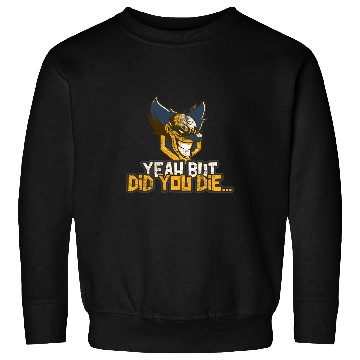Discover Yeah But Did You Die Funny Meme Gym Halloween Clown Ed Sweatshirts