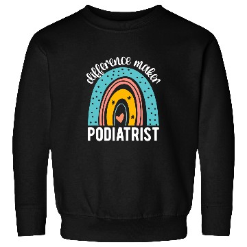 Discover Difference Maker Podiatrist Rainbow Podiatry Foot Doctor Sweatshirts
