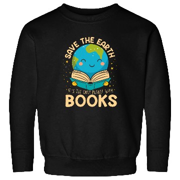 Discover Book Fun Save Earth It s Only Planet With Books Reader Earth day Sweatshirts