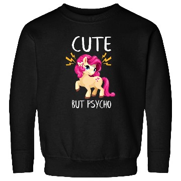 Discover Unicorn Pet Cute But Psycho Funny Wife Mother Girl Sweatshirts