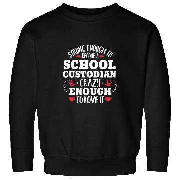 Discover Strong Enough School Custodian Janitor Appreciation Gift Sweatshirts