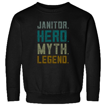 Discover Janitor Hero Myth Legend Cleaning Custodian Sweatshirts