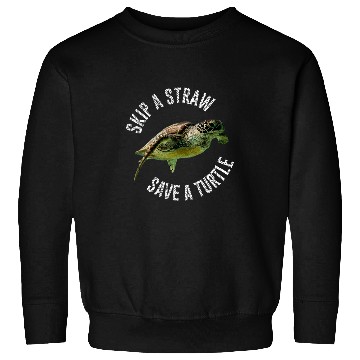 Discover Turtle Pet Skip A Straw Save A Turtle Design Environment Sweatshirts