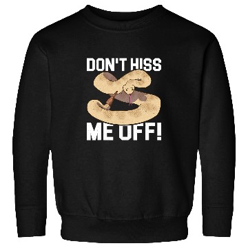 Discover Python Pet Snake Dont hiss me off Banana Ball Python 1 Sweatshirts