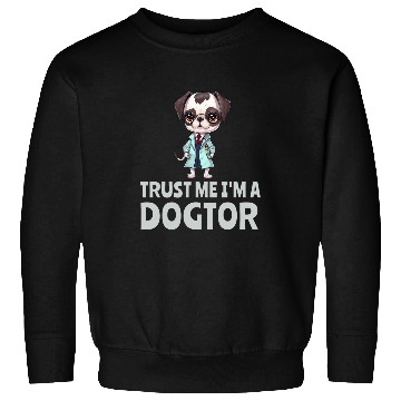 Discover Trust Me I am a Dogtor 2Dog Lover Doctor Veterinarian 21 Sweatshirts