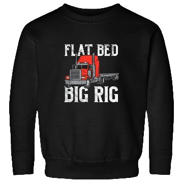 Discover Truck Fun Flat Bed Big Rig Truck Driver Hauler Flatbed Trucker Sweatshirts