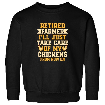 Discover Chicken Pet Retired Farmer Chicken Farm Sweatshirts