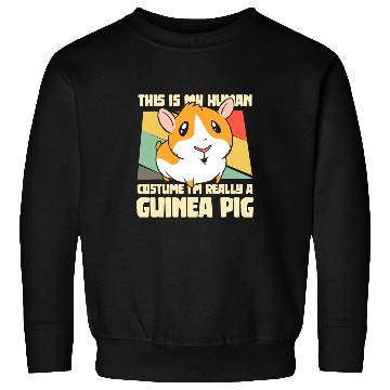 Discover Guinea Pig Pet This Is My Human Costume Im Really A Guinea Pig Pet Gifts Sweatshirts