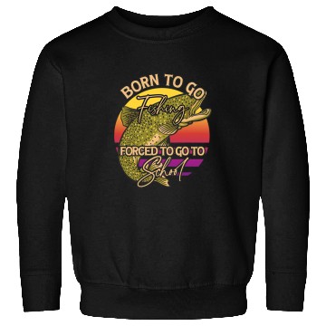 Discover Fishing Fun Born For Fishing d To School Funny Bass Fish Fisherman 11 Sweatshirts