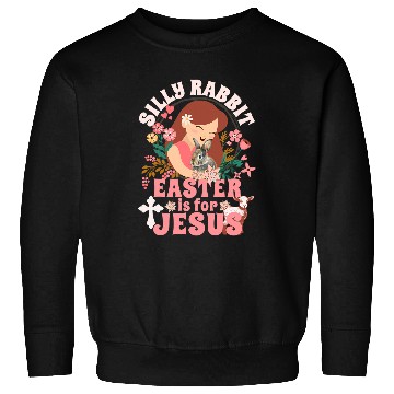 Discover Sheep Pet Silly Rabbit Easter Is For Jesus Christians Easter Lamb Sweatshirts