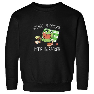 Discover Frog Pet Outside Im Croakin Inside Im Broken Depressed anxietys Frog Sweatshirts