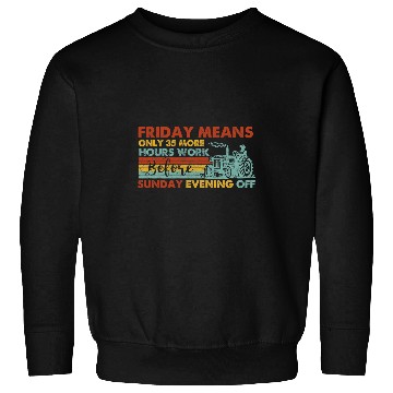 Discover Tractor Fun friday means only 35 more hours work before sunday e Sweatshirts