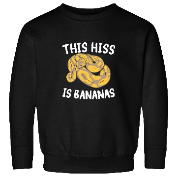 Discover Python Pet This Hiss Is Bananas Ball Python Snake Pythons 1 Sweatshirts