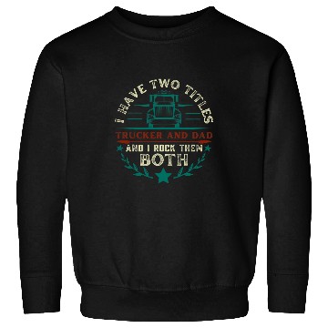 Discover Truck Fun Mens Trucker And Dad Quote Semi Truck Driver Mechanic Funny retro Sweatshirts