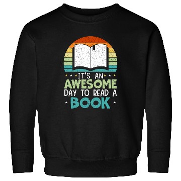 Discover Book Fun Its An Awesome Day To Read A Book Bookaholic Bookworm Sweatshirts