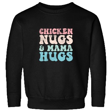 Discover Chicken Pet Nugs and Mama Hugs Toddler Nuggets Foodies Lovers 24 Sweatshirts