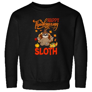Discover Sloth Pet Happy Thanksgiving Sloth Costume Turkey Fall Leaves Lover Sweatshirts