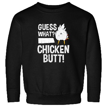 Discover Chicken Pet Guess What Chicken Butt Farm Lover Farmer Wife Sweatshirts