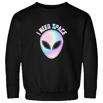 Discover Aliens UFO I Need Space Aliens are real Funny Cute Alien Face Lover UFO Sweatshirts