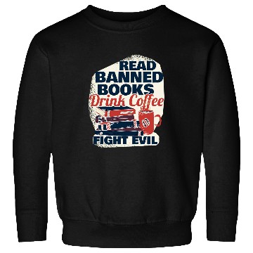 Discover Book Fun Read Banned Books Drink Coffee Sweatshirts