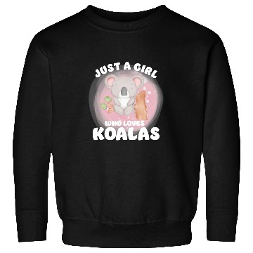 Discover Koala Pet Just a Girl Who Loves Koalas 9 Sweatshirts